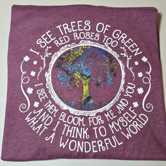 I See Trees Of Green Red Roses Too Shirt Tee Nature Lovers Plant Mom Size XL - Picture 1 of 7